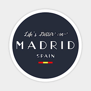 Life is Better in Madrid, Spain Flag Magnet